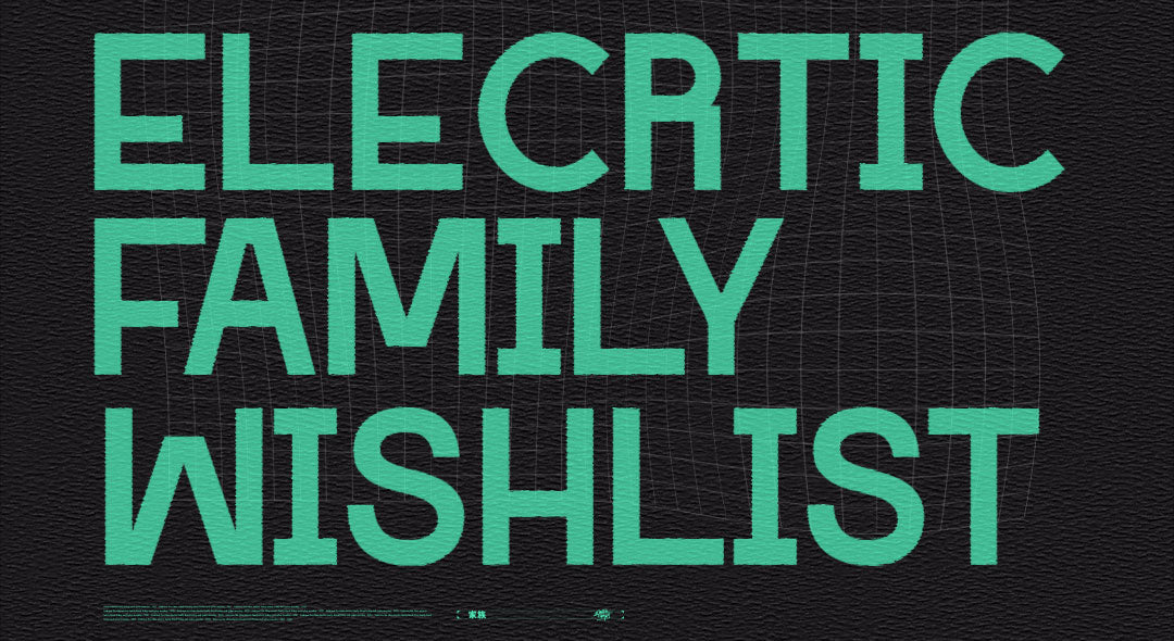 Introducing the Electric Family Wishlist